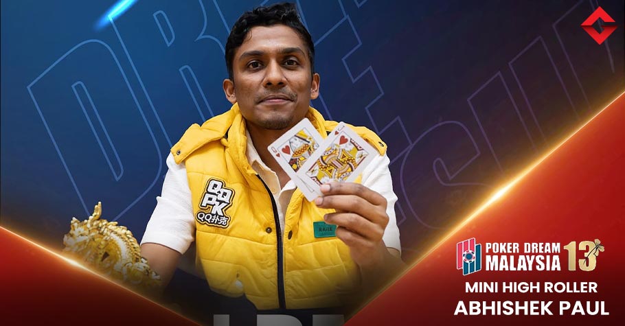 Abhishek Paul Ships Mini High Roller Event At Poker Dream 13