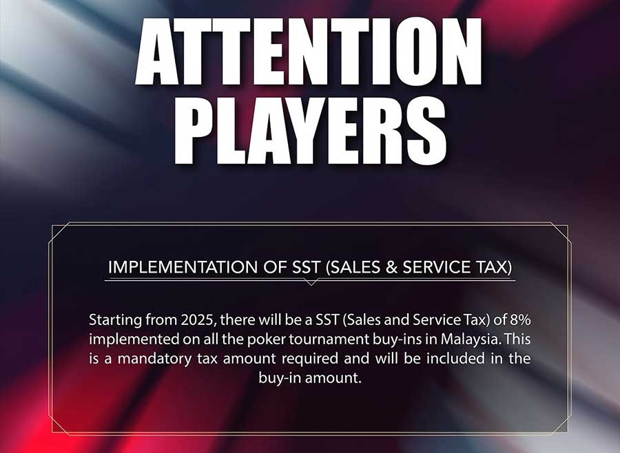 Poker Dream 15 Malaysia will include an 8% Sales and Service Tax (SST)