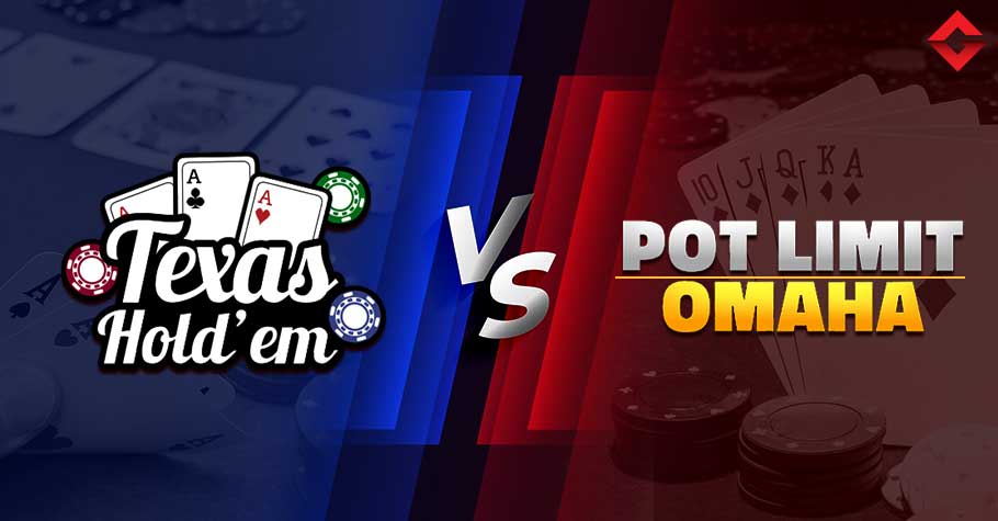 Texas Hold'em or Pot Limit Omaha?