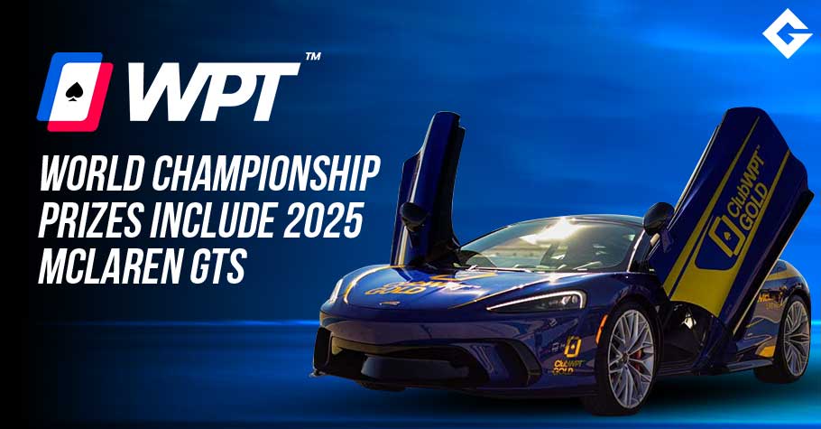 WPT World Championship 2024 has McLaren GTS 2025 as prize