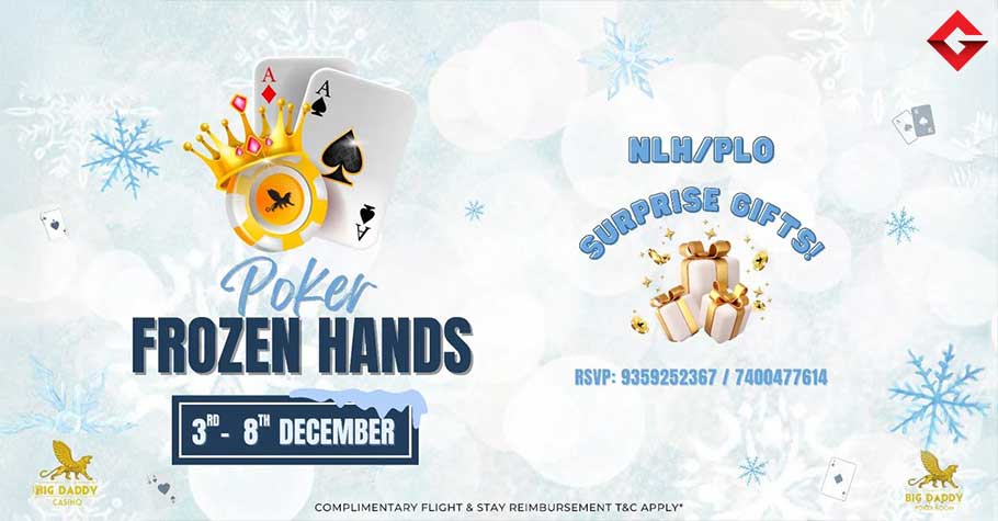 Frozen Hands At Big Daddy Poker Room Goa – Join The Action!