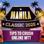 Tips To Crush Natural8 India's x APT Manila Classic 2025 Online MTT