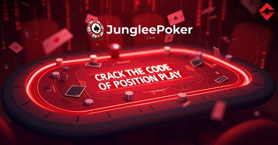 Crack The Code Of Position Play On Junglee Poker