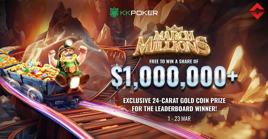 KKPoker's March Millions: Over $1M In Prizes & Exclusive Gold Coin Reward!