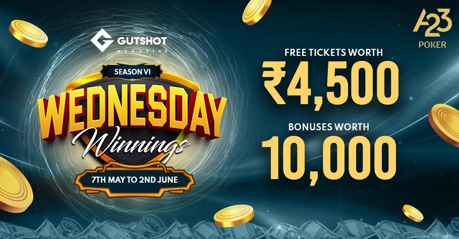 A23 Poker Sponsored Gutshot Wednesday Winnings Is back With Season 6