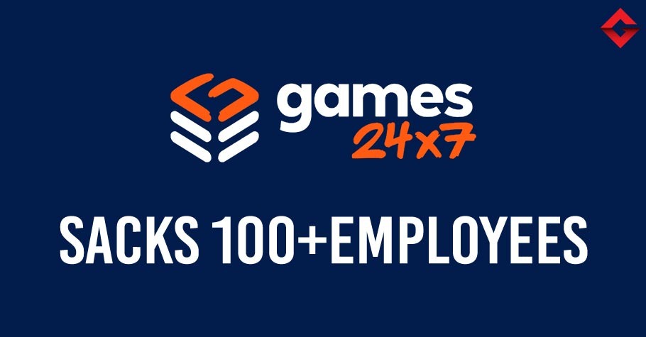 Games 24x7 Lays Off 100+ Employees