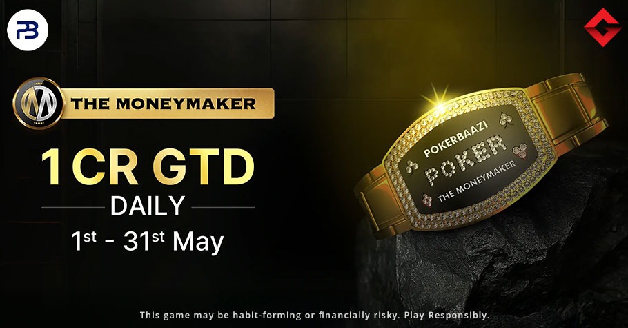 PokerBaazi - The MoneyMaker (May 2025)