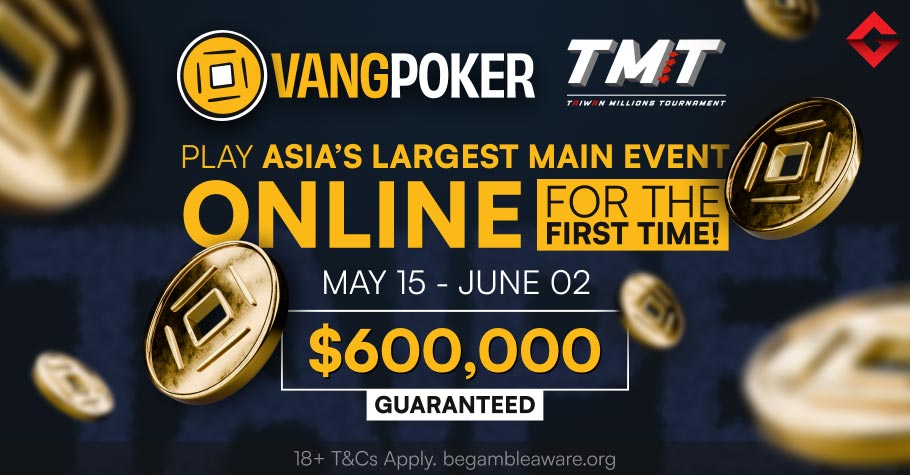 $600K GTD Up for Grabs in VangPoker TMT 2025 Online