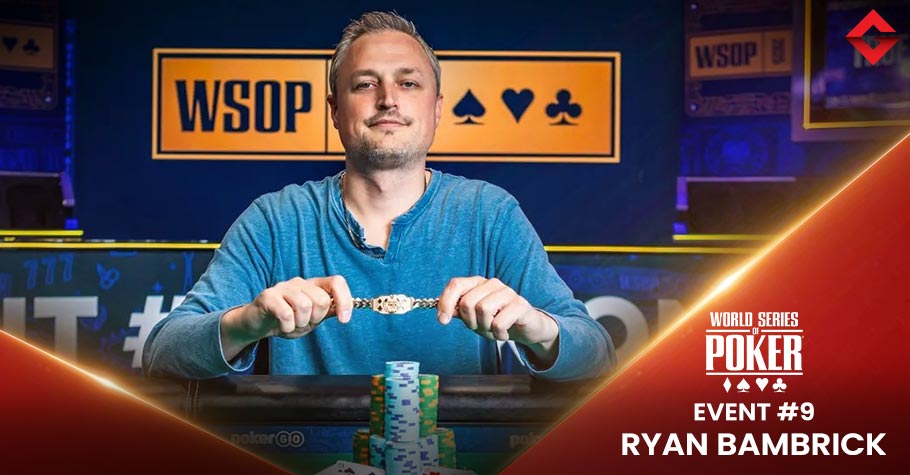 Ryan Bambrick Wins Second WSOP Bracelet, After Heads-Up With Daniel Negreanu